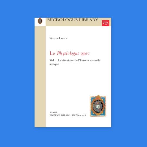 “Le Physiologus grec, vol. 1: La réécriture de l’histoire naturelle antique” by Stavros Lazaris