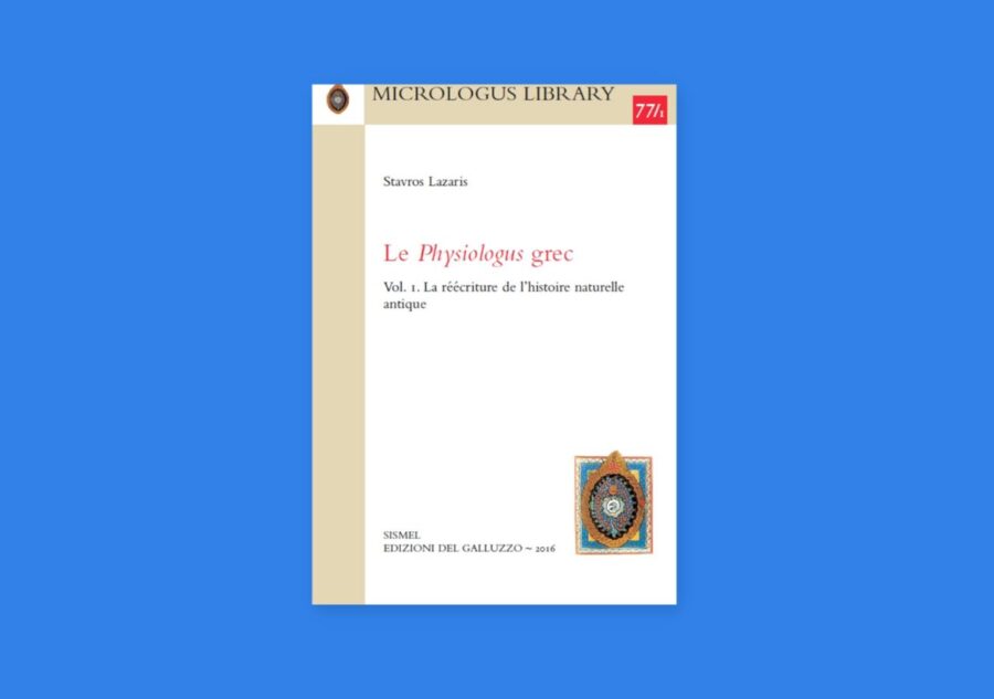 “Le Physiologus grec, vol. 1: La réécriture de l’histoire naturelle antique” by Stavros Lazaris